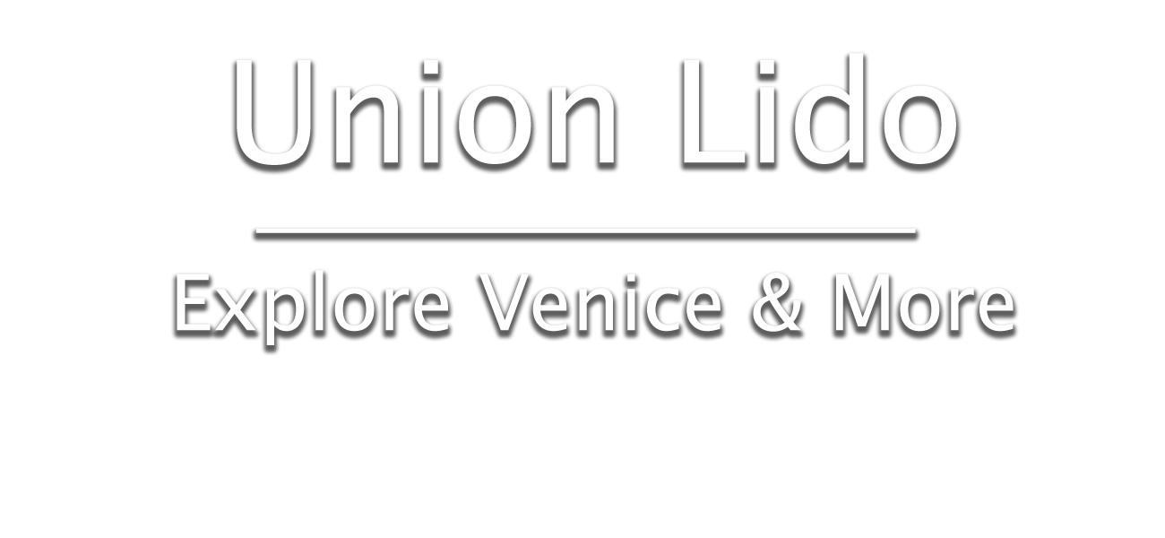 Union Lido Venice & Explore